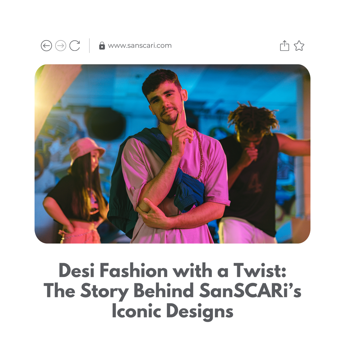 Desi Fashion with a Twist: The Story Behind SanSCARi’s Iconic Designs