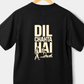 “Dil Chahta Hai” Oversized Black Tee